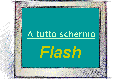  Funziona solo con FLASH